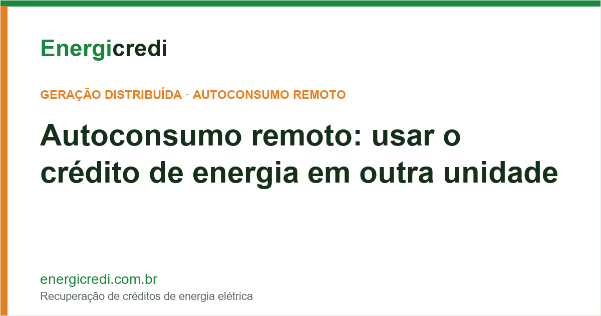 Autoconsumo Remoto: Usar o Crédito de Energia em Outra Unidade